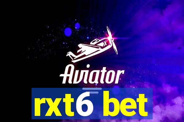 rxt6 bet