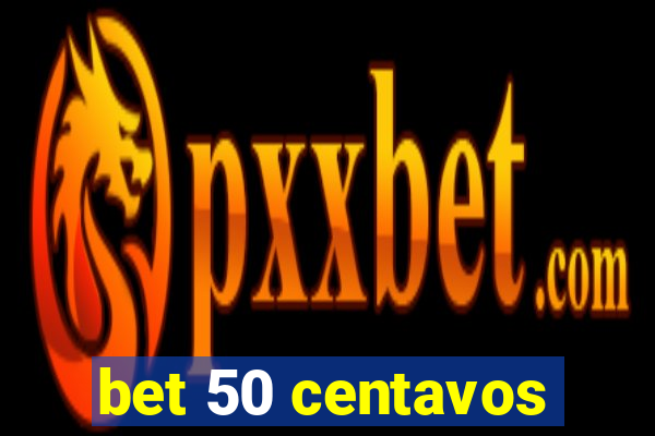 bet 50 centavos