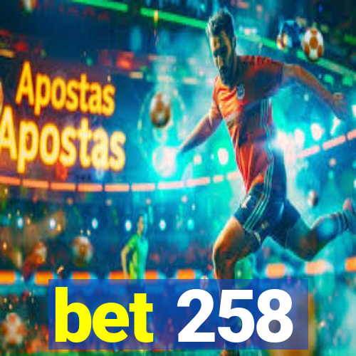 bet 258