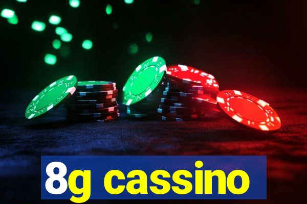 8g cassino