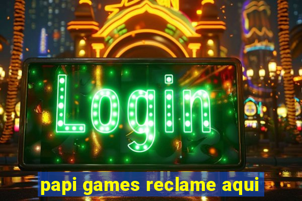 papi games reclame aqui