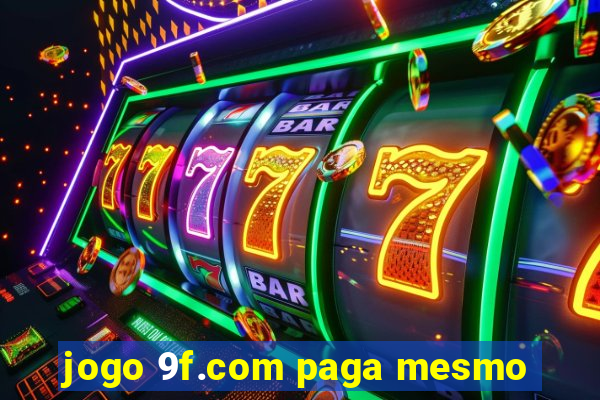 jogo 9f.com paga mesmo