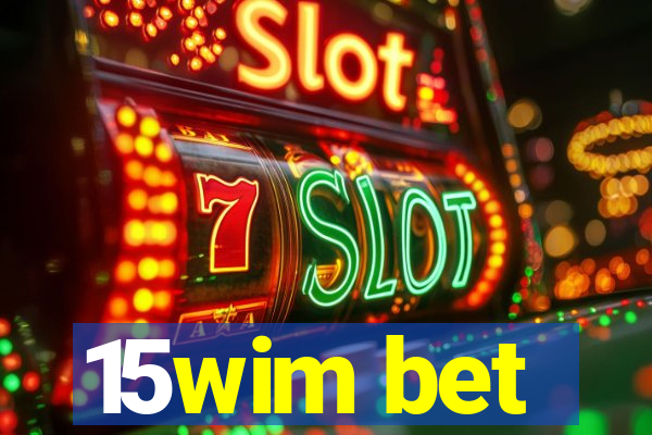 15wim bet