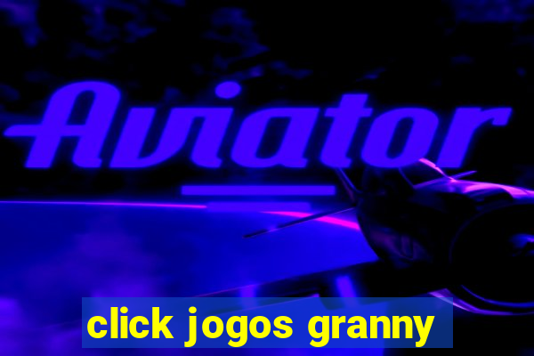 click jogos granny