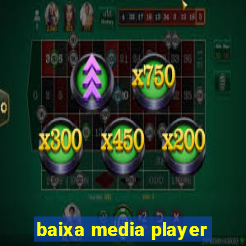 baixa media player