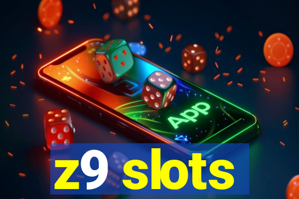 z9 slots