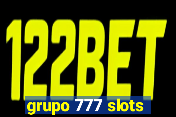 grupo 777 slots