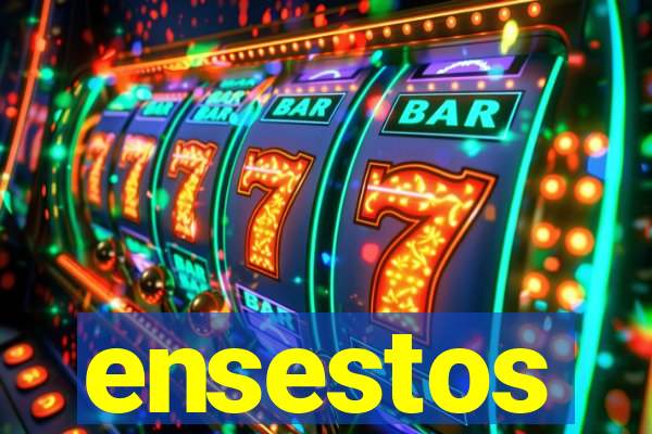 ensestos