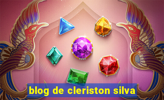 blog de cleriston silva