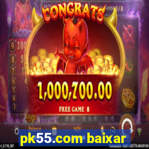 pk55.com baixar