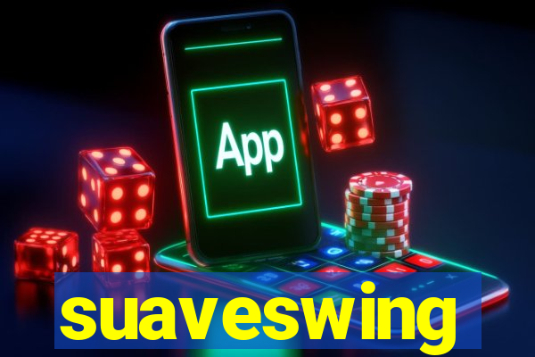 suaveswing