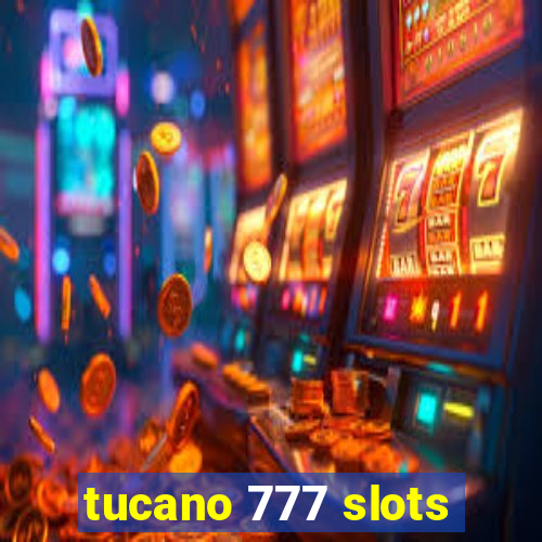 tucano 777 slots