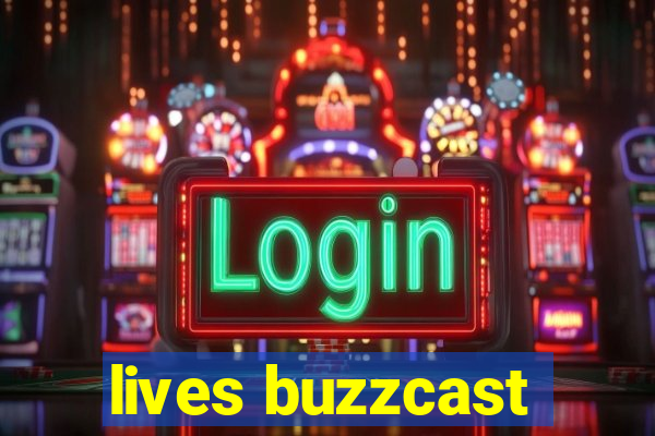 lives buzzcast