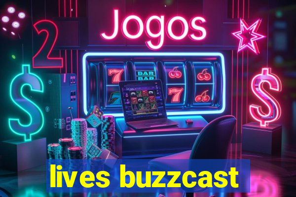 lives buzzcast