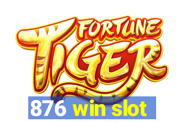 876 win slot