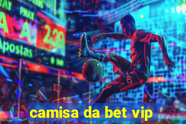 camisa da bet vip