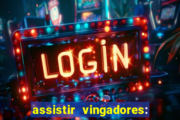 assistir vingadores: ultimato filme completo dublado