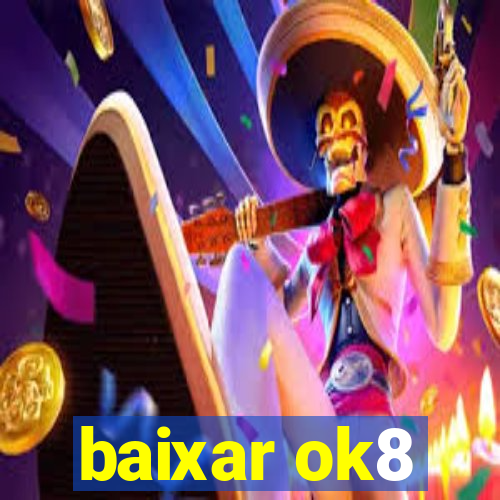 baixar ok8