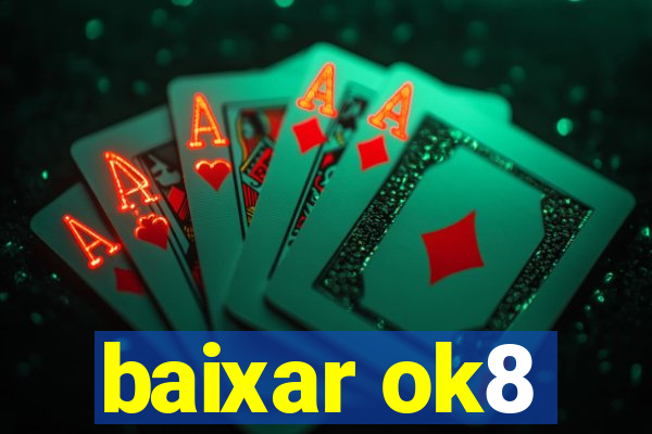 baixar ok8