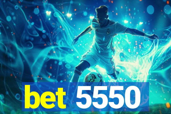 bet 5550