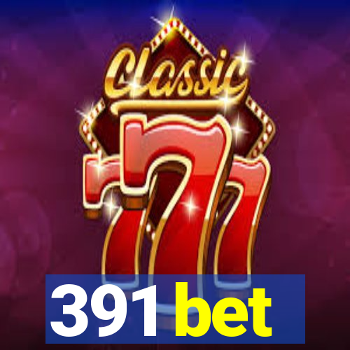 391 bet