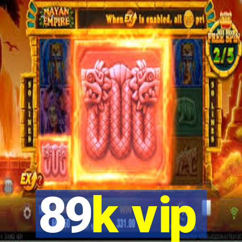 89k vip