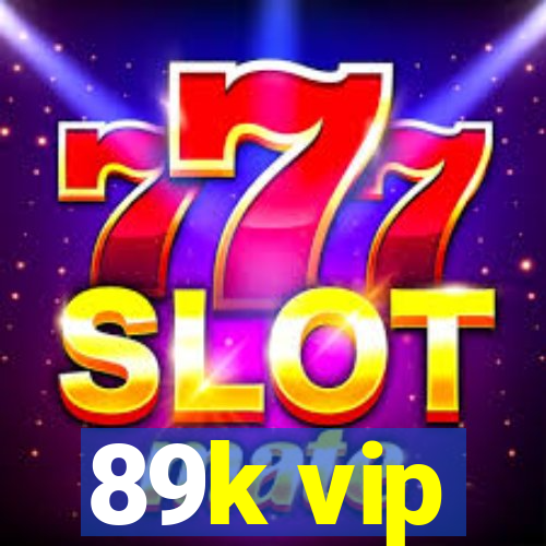 89k vip