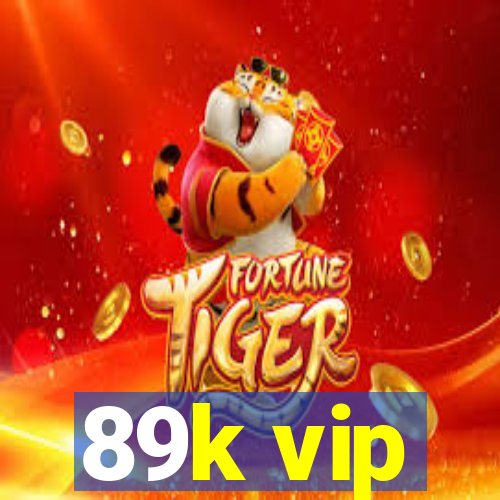 89k vip