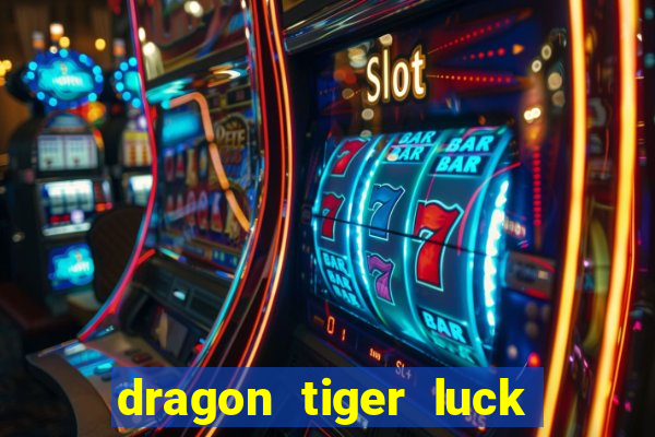 dragon tiger luck demo dinheiro infinito