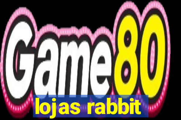 lojas rabbit