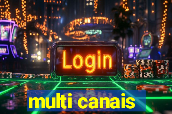 multi canais