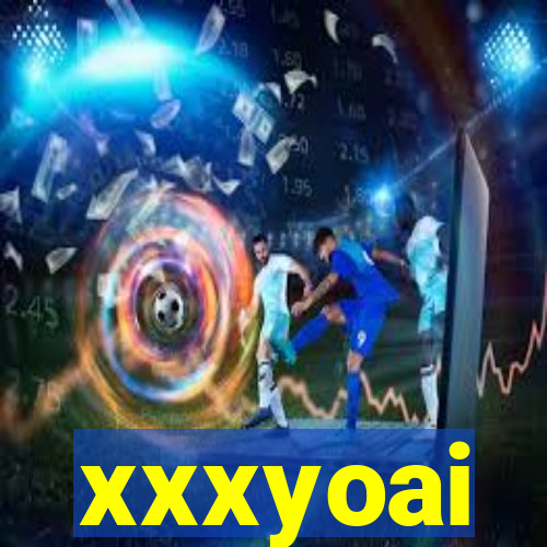 xxxyoai