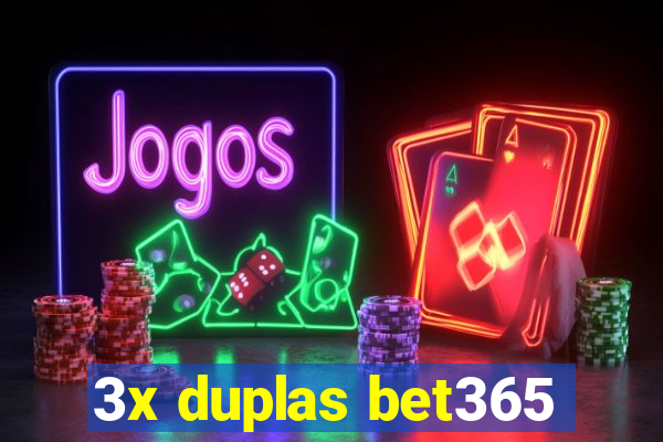 3x duplas bet365