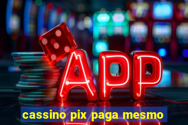 cassino pix paga mesmo