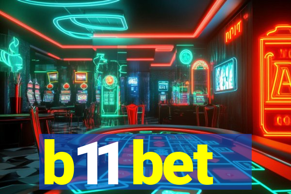 b11 bet