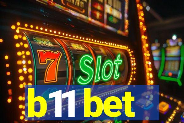 b11 bet