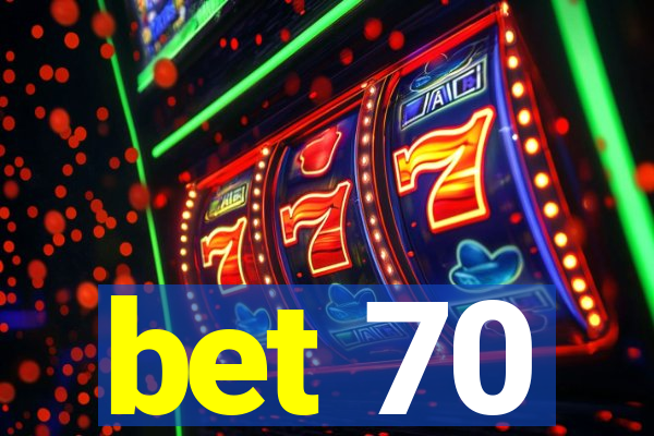 bet 70