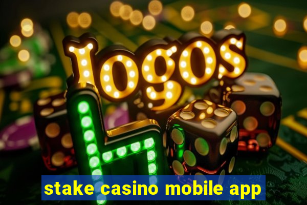 stake casino mobile app