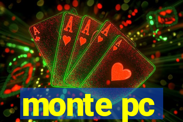 monte pc