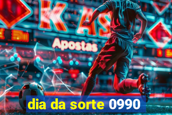 dia da sorte 0990