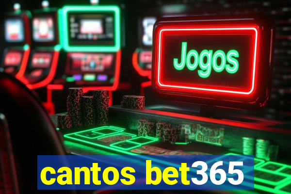 cantos bet365