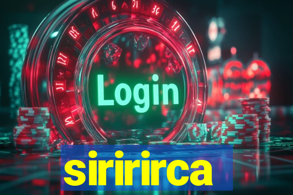 siririrca