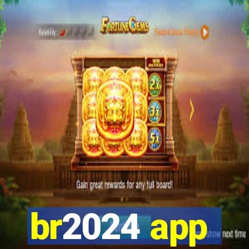 br2024 app