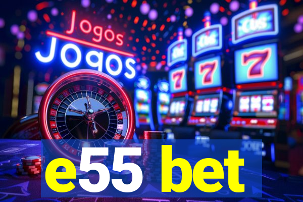 e55 bet