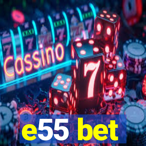 e55 bet