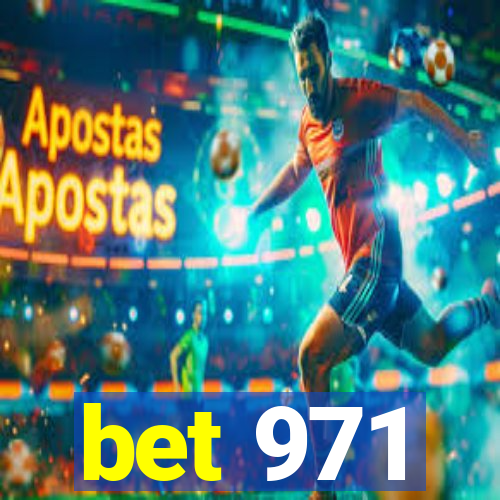 bet 971