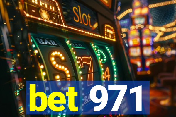 bet 971