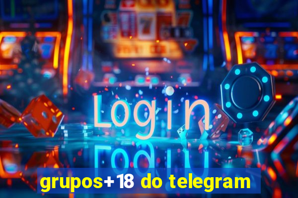 grupos+18 do telegram