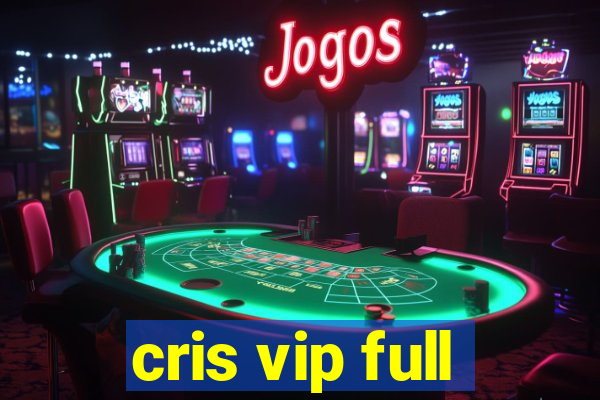 cris vip full