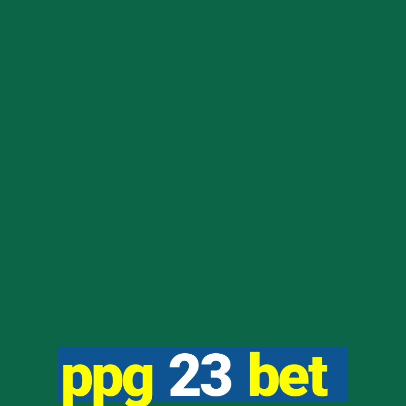 ppg 23 bet